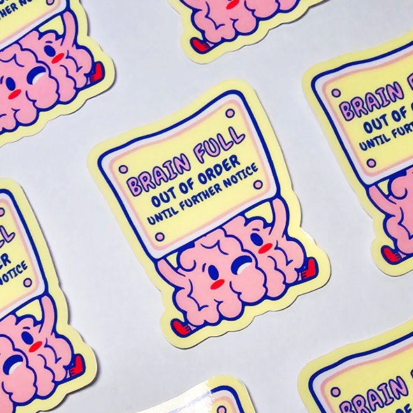 Handmade Stickers; Self-Illustrated Stickers; Quirky Stickers; Fun Stickers; Cute Stickers; Quirky; Fun; Cute; Handmade; Illustrated Stickers; Waterproof Sticker; Vinyl Sticker; Brain Full; Brain Full Sticker;