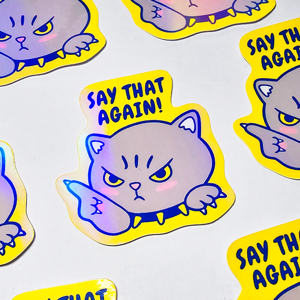 Handmade Stickers; Self-Illustrated Stickers; Quirky Stickers; Fun Stickers; Cute Stickers; Quirky; Fun; Cute; Handmade; Illustrated Stickers; Waterproof Sticker; Vinyl Sticker; Say That Again; Say That Again Sticker