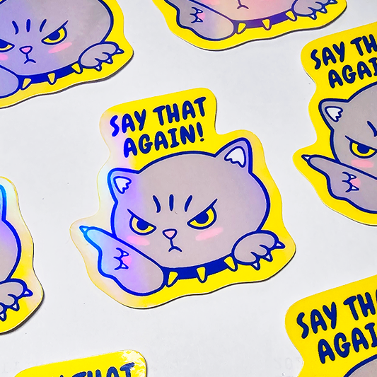 Handmade Stickers; Self-Illustrated Stickers; Quirky Stickers; Fun Stickers; Cute Stickers; Quirky; Fun; Cute; Handmade; Illustrated Stickers; Waterproof Sticker; Vinyl Sticker; Say That Again; Say That Again Sticker